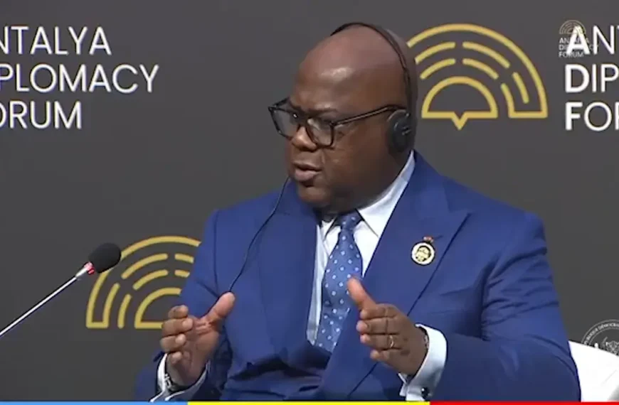 Antalya Diplomacy Forum 2026 : Félix Tshisekedi appelle à une Afrique intégrée, souveraine et tournée vers la transformation